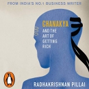 Chanakya and the Art of Getting Rich by Radhakrishnan Pillai