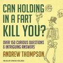 Can Holding in a Fart Kill You? by Andrew Thompson