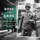 Boss of the Grips by Eric K. Washington