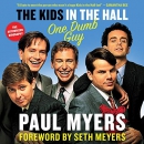 The Kids in the Hall: One Dumb Guy by Paul Myers