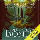 Pile of Bones by Michael J. Sullivan