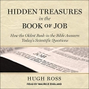 Hidden Treasures in the Book of Job by Hugh Ross