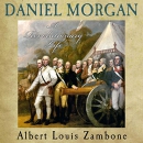 Daniel Morgan: A Revolutionary Life by Albert Zambone
