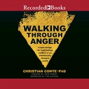 Walking Through Anger by Christian Conte