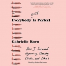 Everybody (Else) Is Perfect by Gabrielle Korn