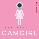 Camgirl by Isa Mazzei