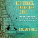 The Tunnel Under the Lake by Benjamin Sells