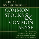 Common Stocks and Common Sense by Edgar Wachenheim