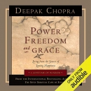 Power, Freedom, and Grace by Deepak Chopra