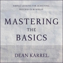 Mastering the Basics by Dean Karrel