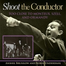 Shoot the Conductor by Anshel Brusilow