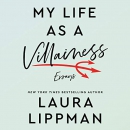 My Life as a Villainess by Laura Lippman