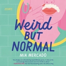 Weird but Normal by Mia Mercado