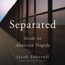 Separated: Inside an American Tragedy by Jacob Soboroff