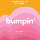 Bumpin': The Modern Guide to Pregnancy by Leslie Schrock