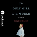 The Only Girl in the World by Maude Julien