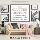 The Clutter Remedy by Marla Stone