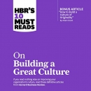 HBRs 10 Must Reads on Building a Great Culture by Harvard Business Review