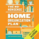 The No-Nonsense Home Organization Plan by Kim Davidson Jones