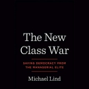 The New Class War by Michael Lind