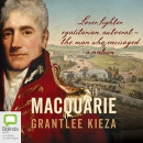Macquarie by Grantlee Kieza