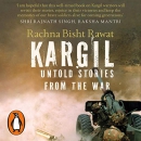 Kargil: Untold Stories from the War by Rachna Bisht