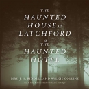 The Haunted House at Latchford & The Haunted Hotel by J.H. Riddell