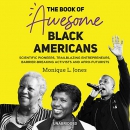 The Book of Awesome Black Americans by Monique L. Jones