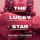 The Lucky Star by William T. Vollmann