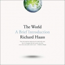 The World: A Brief Introduction by Richard N. Haass