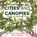 Cities and Canopies: Trees in Indian Cities by Harini Nagendra