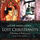 Lost Christianity: A Journey of Rediscovery by Jacob Needleman