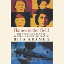 Flames in the Field by Rita Kramer