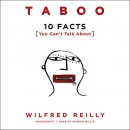 Taboo: 10 Facts (You Can't Talk About) by Wilfred Reilly