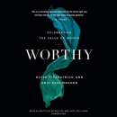 Worthy: Celebrating the Value of Women by Elyse M. Fitzpatrick