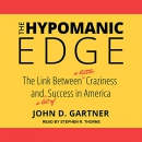 The Hypomanic Edge by John D. Gartner