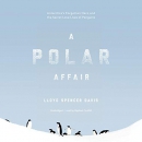 A Polar Affair by Lloyd Spencer Davis