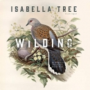 Wilding: The Return of Nature to a British Farm by Isabella Tree