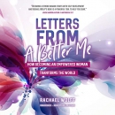 Letters from a Better Me by Rachael Wolff