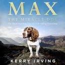 Max the Miracle Dog by Kerry Irving