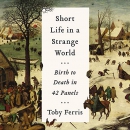 Short Life in a Strange World by Toby Ferris