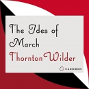 The Ides of March by Thornton Wilder