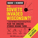 Now I Know: The Soviets Invaded Wisconsin?! by Dan Lewis