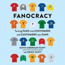 Fanocracy: Turning Fans into Customers and Customers into Fans by Reiko Scott