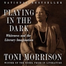 Playing in the Dark: Whiteness and the Literary Imagination by Toni Morrison