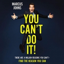 You Can't Do It! by Marcus Johns