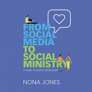 From Social Media to Social Ministry by Nona Jones