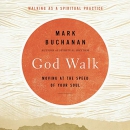 God Walk: Moving at the Speed of Your Soul by Mark Buchanan