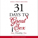 31 Days to Great Sex: Love. Friendship. Fun. by Sheila Wray Gregoire