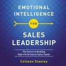 Emotional Intelligence for Sales Leadership by Colleen Stanley